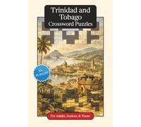 Trinidad and Tobago Crossword Puzzles: Crossword Puzzles with Easy to Read Print about Trinidad and Tobago, Culture, History and More | 6x9 inches, ... (World Countries Crossword Puzzles)