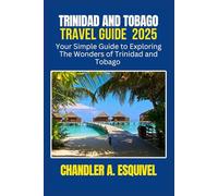 TRINIDAD AND TOBAGO TRAVEL GUIDE 2025 (Easy Travel Guides)