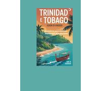 TRINIDAD E TOBAGO Guida di viaggio: Avventure: escursionismo, immersioni ed ecoturismo