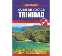 TRINIDAD Guide de voyage 2026: Découvrez des festivals animés, une culture diversifiée et une nature éclectique dans le sud des Caraïbes
