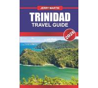 TRINIDAD Travel Guide 2026: Experience Vibrant Festivals, Diverse Culture, and Eclectic Nature in the Southern Caribbean