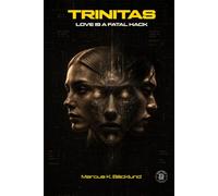 TRINITAS: Love is the final hack