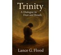 Trinity: A Dialogue in Dust and Breath (The Whispered Invitation Series)