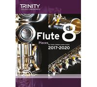 Trinity College London: Flute Exam Pieces Grade 8 2017-2020 (score & part)
