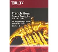 Trinity Guildhall: French Horn Scales And Exercises 2007 - Grades 1-8. Partituras para Corneta