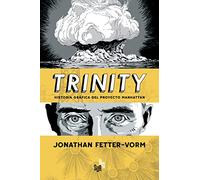 Trinity: Historia gráfica del Proyecto Manhattan