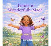 Trinity is Wonderfully Made: God made me just right