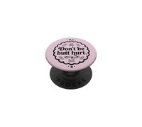 Trinity Love Clothing Co. Don't be Butt Hurt diseño Original PopSockets PopGrip Adhesivo