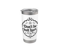 Trinity Love Clothing Co. Don't be butt hurt diseño original Vaso térmico de acero inoxidable de doble pared