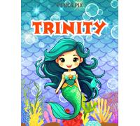 Trinity: Personalized Coloring Book For Trinity: Theme: Mermaid | Perfect Birthday Gift For Trinity | Ages: 4-8 (Mermaid Coloring Book Present for ... Halloween, Thanksgiving and All Occasions)