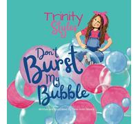 Trinity Styles: Don't Burst My Bubble