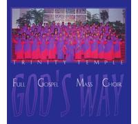 Trinity Temple Mass Choir - God's Way