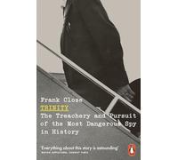 Trinity: The Treachery and Pursuit of the Most Dangerous Spy in History