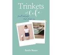 Trinkets of Life: Small Moments that Shape Us