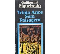 Trinta Anos Sem Paisagem (Em Portuguese do Brasil)