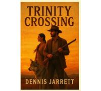 Trintiy Crossing: Some men don’t go looking for a badge. Sometimes the badge finds them. (The Quiet Spine Series Book a Jake Jarrett Western)