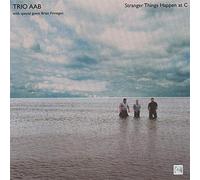 Trio Aab - Stranger Things Happen at C