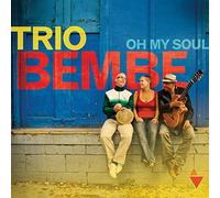 Trio Bembe - Oh My Soul