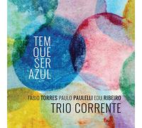Trio Corrente - Tem Que Ser Azul