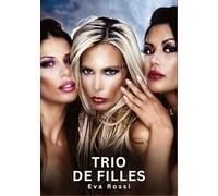 Trio de Filles: Histoires Erotiques de Sexe Explicite Hard pour Adultes - Contes Interdites et Taboues: 776