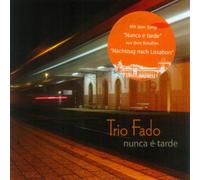 Trio Fado - Nunca É Tarde