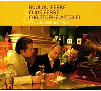 Trio Ferre (Boulou Ferre - Elios Ferre - Christophe Astolfi) - La Bande des Trois