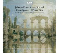 Trio Fortepiano · Ursula Plagge-Zimmermann - Johann Franz Xaver Sterkel : Trios et quatuor pour piano. Plagge-Zimmermann, Trio Fortepiano.