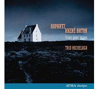 Trio Hochelaga - Ropartz, Rhené-Baton: Trios avec piano