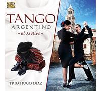 Trio Hugo Diaz - Trio Hugo Diaz : Tango Argentino - El Motivo