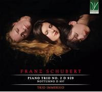TRIO IMMERSIO - SCHUBERT: PIANO TRIO NO. 2 D 929 AND NOTTURNO D 897