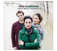 Trio Karénine - Faure, Ravel, Tailleferre