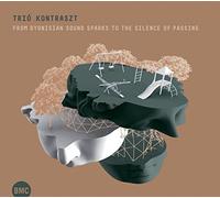 Trio Kontraszt - From Dyonisian Sound Sparks To The Silence Of Passing