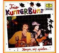 Trio Kunterbunt - Trio Kunterbunt-Komm,Wir..
