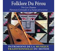 Trio Los Chamas - Folklore du Pérou (Patrimoine de la musique traditionnelle du monde)