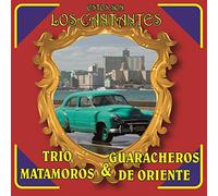 Trio Matamoros / Guaracheros De Oriente - Estos Son los Cantantes