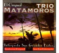 Trio Matamoros - Interpreta Sus Grandes Exitos