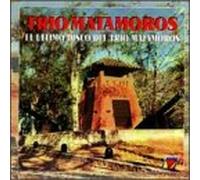 Trio Matamoros - Ultimo Disco Del Trio Matamoros