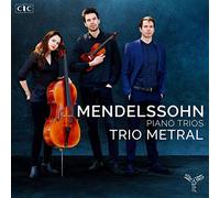 Trio Metral - Mendelssohn: Piano Trios No. 1 & 2