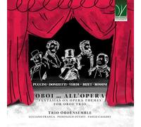 TRIO OBOENSEMBLE - OBOI…ALL’OPERA, FANTASIAS ON OPERA THEMES FOR OBOE TRIO