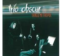 TRIO OBSCUR - Tango Metropol