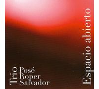Trio Pose Roper Salvador - Espacio Abierto (Salvador/Roper/Pose