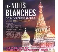 Trio Russalka - CD Trio Russalka "Les Nuits Blanches De Saint-Petersbourg"