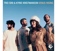 Trio Sr9, Kyrie Kristmanson – Venus Rising