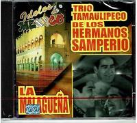 Trio Tamaulipeco De Los Hermanos Samperio - Idolos De Mexico: La Malaguena