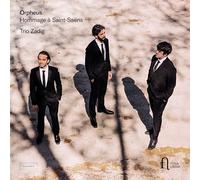 Trio Zadig - Orpheus. Hommage À Saint-Saëns