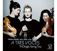 TriOlogie String Trio - A Tres Voces - Œuvres pour trio à cordes