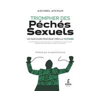 Triompher des péchés sexuels: Un parcours pratique vers la victoire