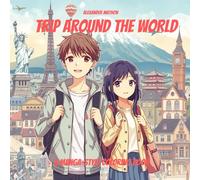 Trip Around the World: A Manga-Style Coloring Book with 24 Travel Scenes from Around the Globe