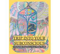 Trip Into Your Subconscious: A psychadelic experience from Tricky Truffle