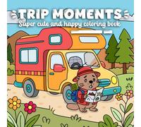 Trip Moments - Cozy and cute coloring book for all ages